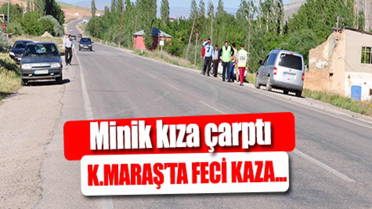 Kahramanmaraş'ta feci kaza... Minik esma...