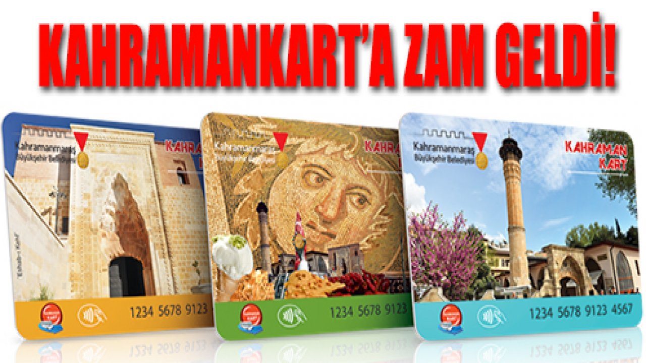 Kahraman Kart'a zam geldi