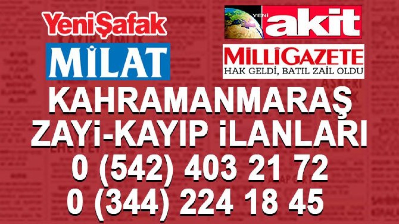 Kahramanmaraş Zayi-Kayıp İlanları - Kahramanmaraş Seri İlan Merkezi