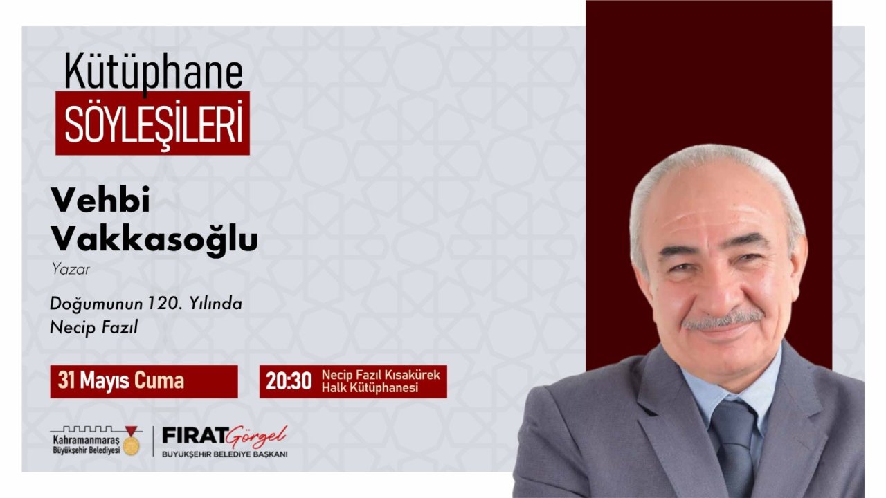 Doğumunun 120. yılında Necip Fazıl’ın fikir ve yazın hayatı Kahramanmaraş'ta ele alınacak