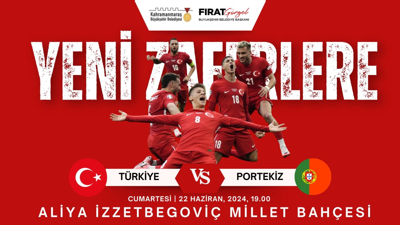 Kahramanmaraş’ta A Milli Takımın Portekiz'le Euro 2024 heyecanını dev ekrandan takip edecek