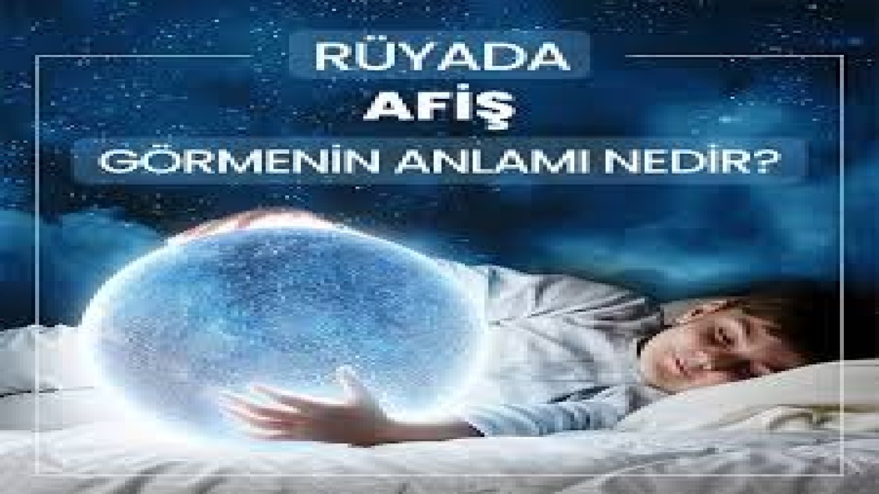 Rüyada Afiş görmek ne anlama gelir?