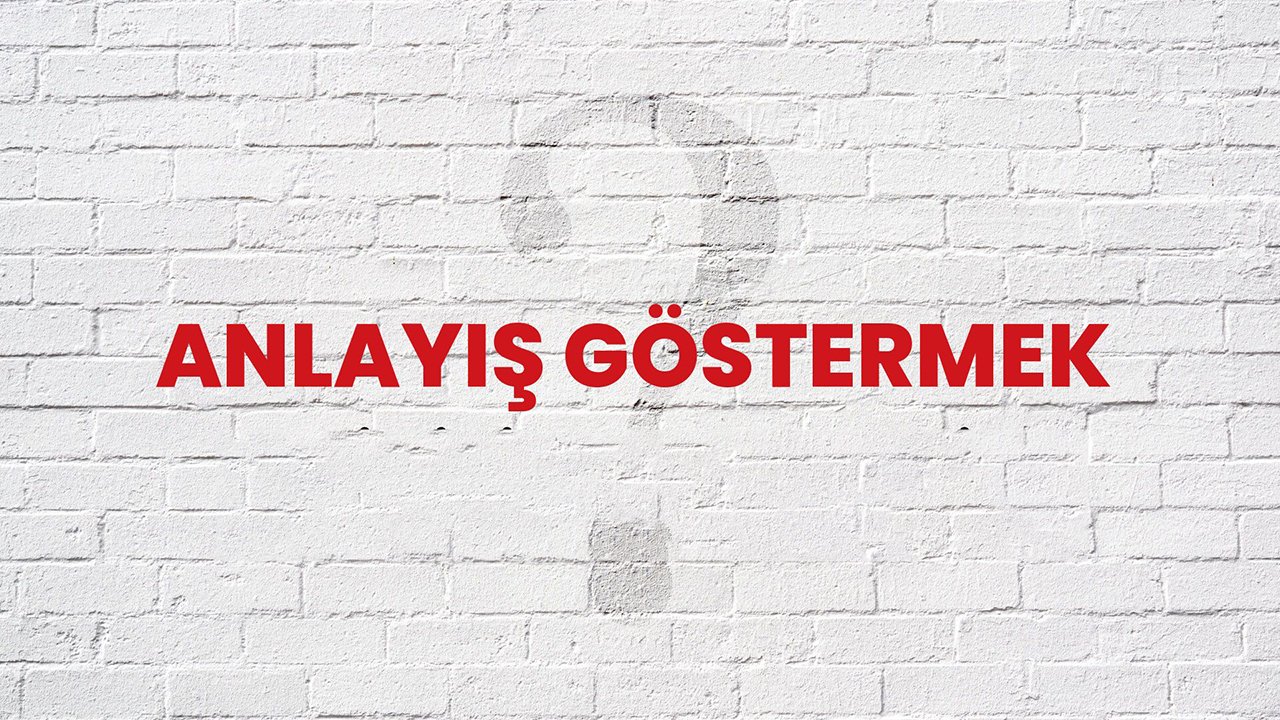 Rüyada Anlayış göstermek ne anlama gelir?