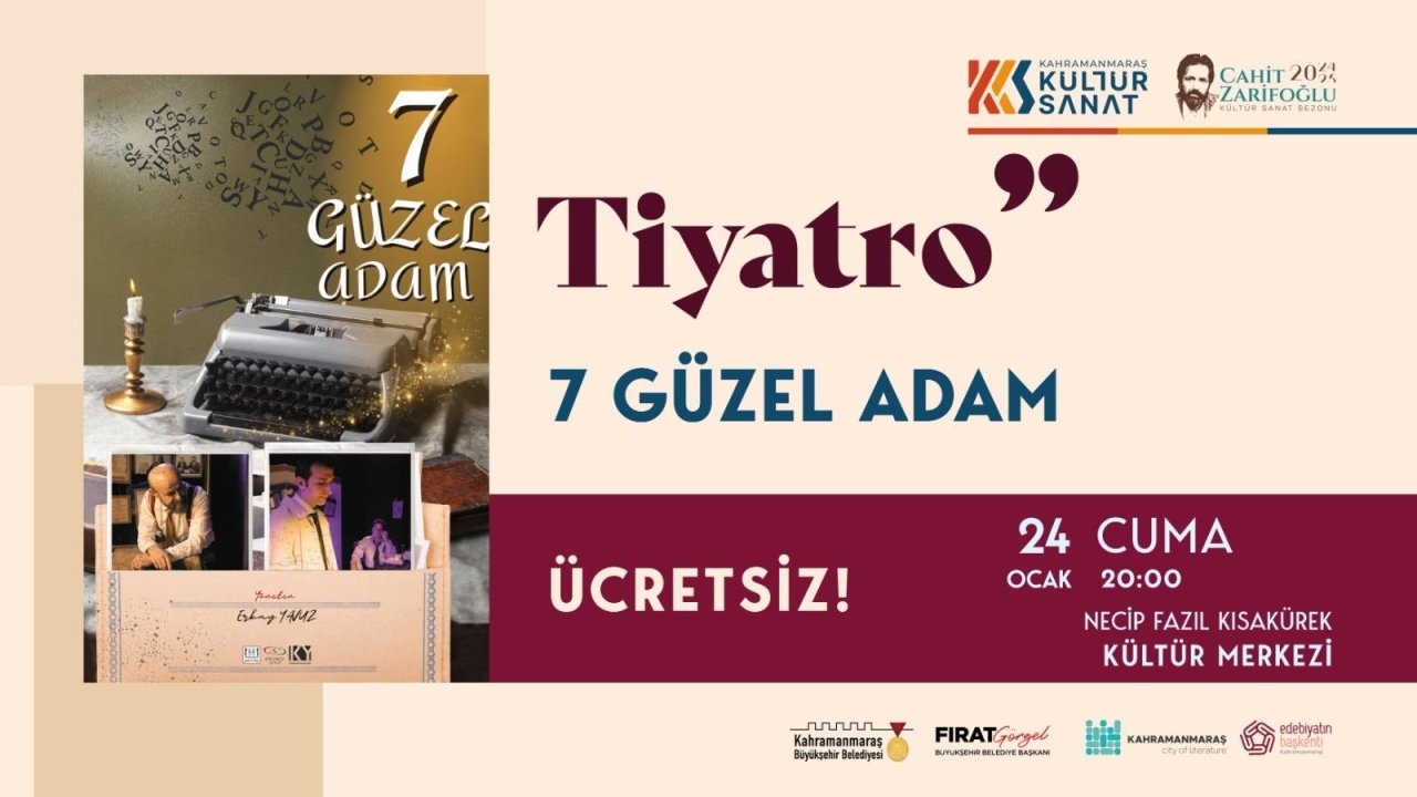 Kahramanmaraş’ta tiyatroseverlere özel gece: “7 Güzel Adam” sahne alıyor