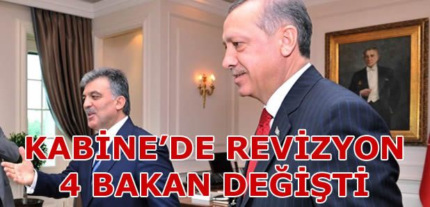 KABİNEDE 4 BAKAN DEĞİŞTİ