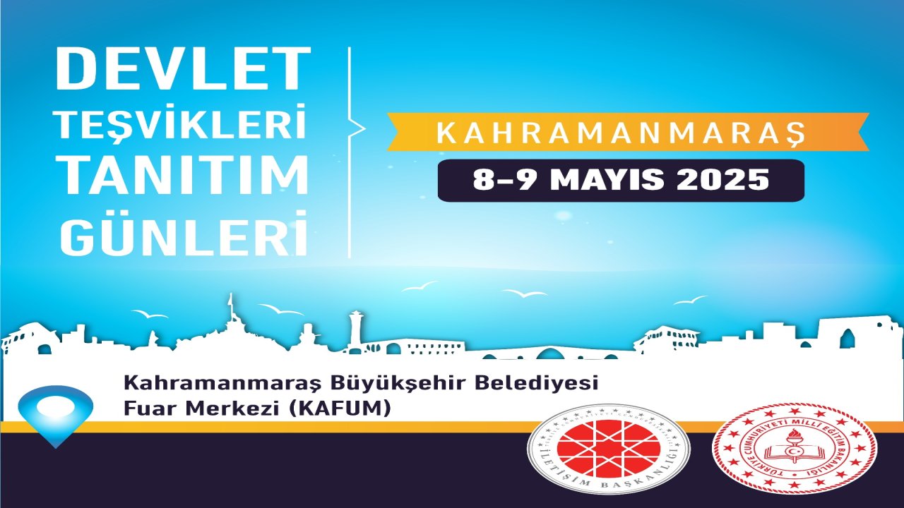 Devlet Destekleri Kahramanmaraş’ta Tanıtılıyor