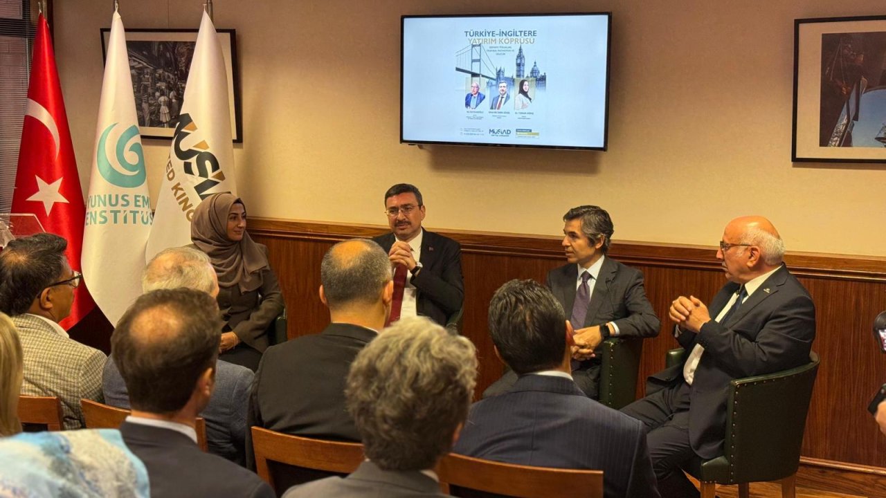Londra’da “Türkiye–İngiltere Yatırım Köprüsü” Paneli