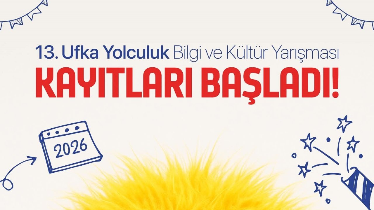 13. Ufka Yolculuk Bilgi ve Kültür Yarışması Başvuruları Başladı
