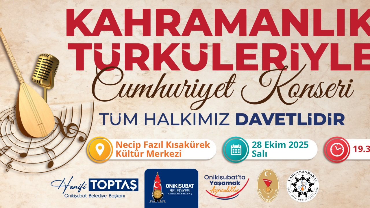 Kahramanmaraş’ta Cumhuriyet Coşkusu Kahramanlık Türküleriyle Yaşanacak