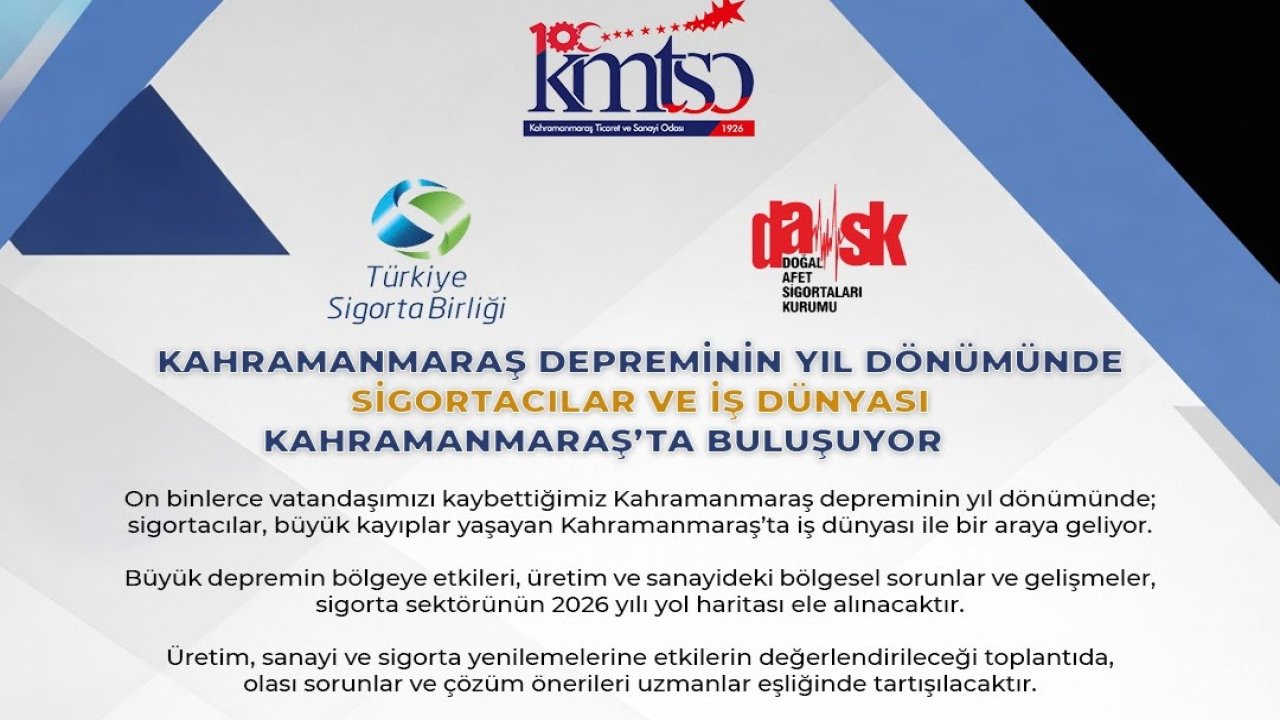 Depremin Yıl Dönümünde Sigorta Sektörü Kahramanmaraş’ta Toplanıyor