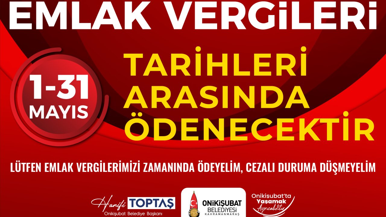 Onikişubat Belediyesi’nden Emlak Vergisi Uyarısı: Son Gün 31 Mayıs