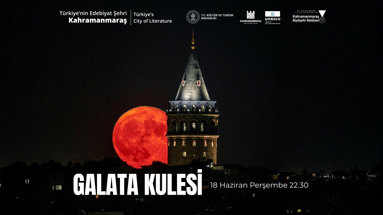 UNESCO Edebiyat Şehri Kahramanmaraş Galata Kulesi’nde Tanıtılacak