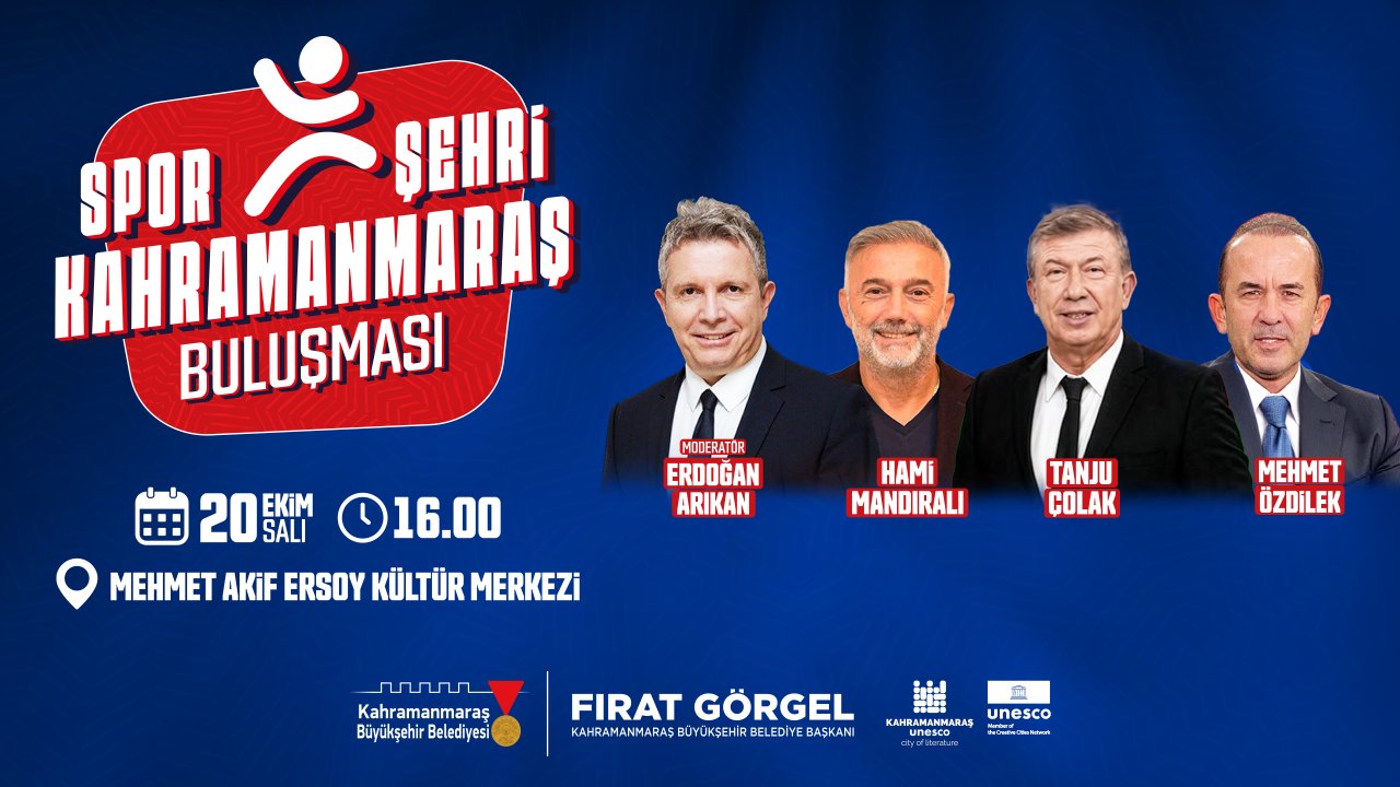 Hami Mandıralı, Tanju Çolak ve Mehmet Özdilek Kahramanmaraş’a Geliyor