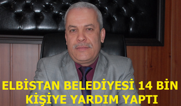 ELBİSTAN BELEDİYESİ 14 BİN KİŞİYE YARDIM YAPTI