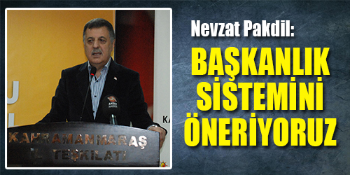 Başkanlık sistemini öneriyoruz