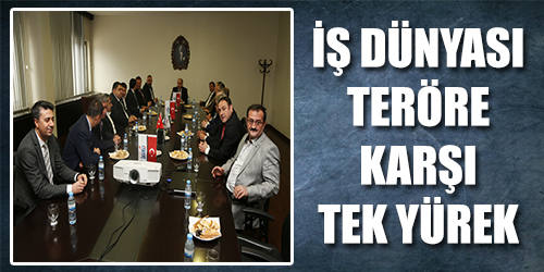 İş dünyası teröre karşı tek yürek
