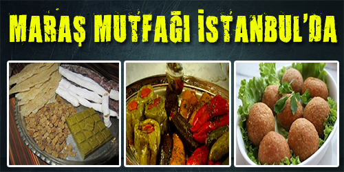 Kahramanmaraş mutfağı İstanbul'da