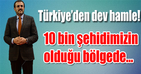 Türkiye'den dev hamle! 10 bin şehidimizin olduğu bölgede...