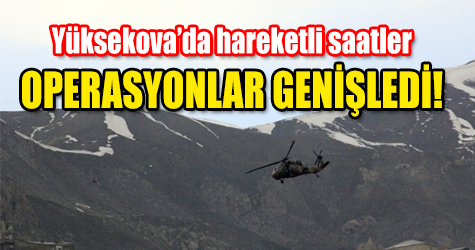 Yüksekova'da hareketli saatler!