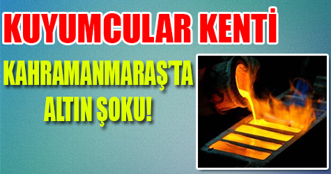 Kuyumcular kenti Kahramanmaraş'ta altın şoku!