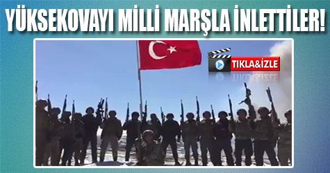 Yüksekova'yı Milli Marş'la inlettiler! Tıkla izle