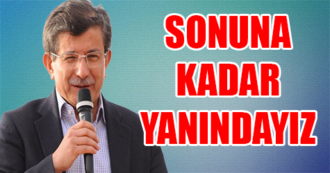 Sonuna kadar yanındayız!