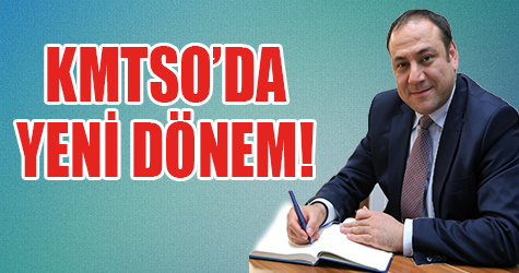 Kmtso'da yeni dönem!