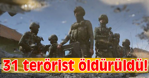 31 terörist öldürüldü, 4 terörist teslim oldu!