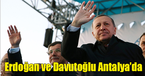 Erdoğan ve Davutoğlu Antalya'da