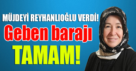 Müjde! GEBEN BARAJI TAMAM!