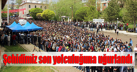 Şehidimiz son yolculuğuna uğurlandı
