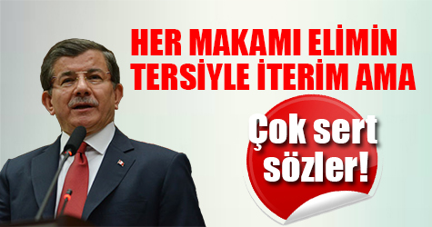 Davutoğlu'ndan çok sert sözler!