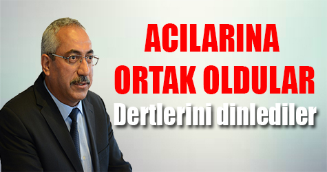 Acılarını paylaştılar, dertlerine ortak oldular