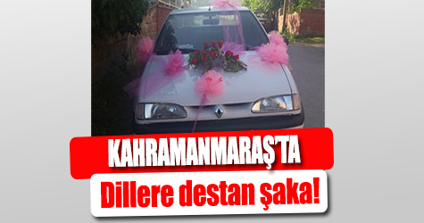 Kahramanmaraş'ta dillere destan şaka