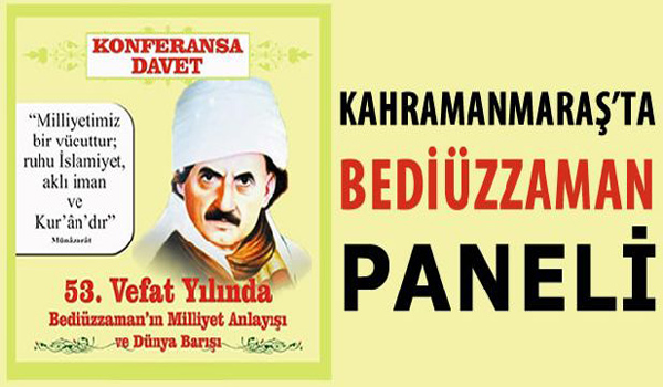 KAHRAMANMARAŞ'TA BEDİÜZZAMAN PANELİ YAPILACAK