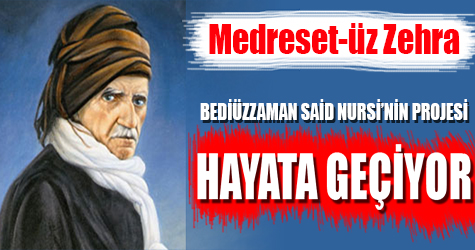 Bediüzzaman Said Nursi'nin projesi hayata geçiyor