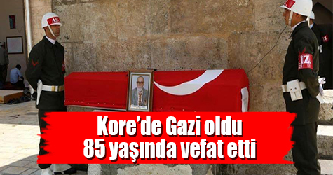 Kore'de gazi oldu, 85 yaşında vefat etti