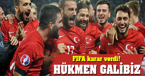 FIFA karar verdi! Hükmen galibiz!