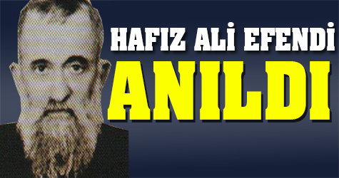 Hafız Ali Efendi anıldı