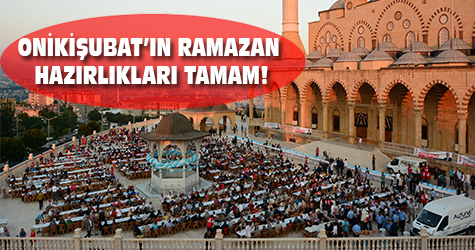Onikişubat'ın Ramazan hazırlıkları tamam!