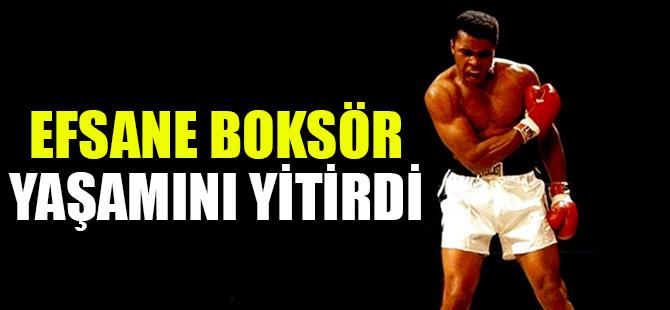 Efsane boksör yaşamını yitirdi