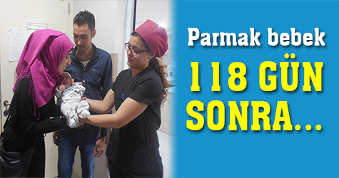 Parmak bebek 118 gün sonra...