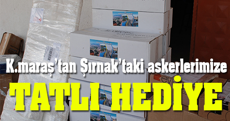 Şırnak'taki askerlerimize tatlı hediye