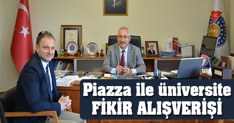 Piazza Müdürü'nden, Rektör'e ziyaret