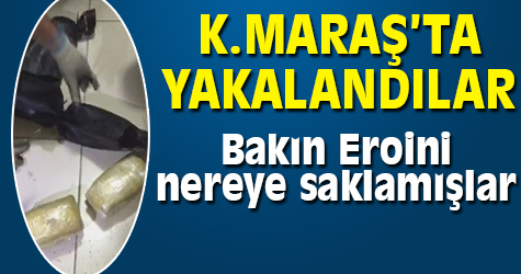 Bakın eroini nereye saklamışlar
