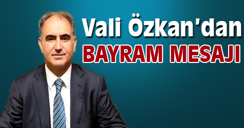 Vali Özkan'dan bayram mesajı