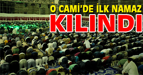 O camide ilk namaz kılındı