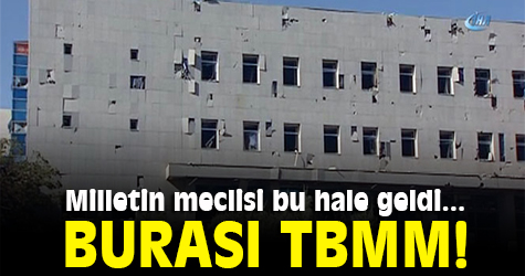 TBMM bu hale geldi