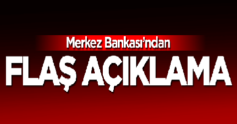 Merkez Bankası'ndan flaş açıklama