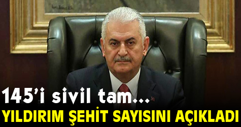Başbakan Yıldırım şehit sayısını açıkladı